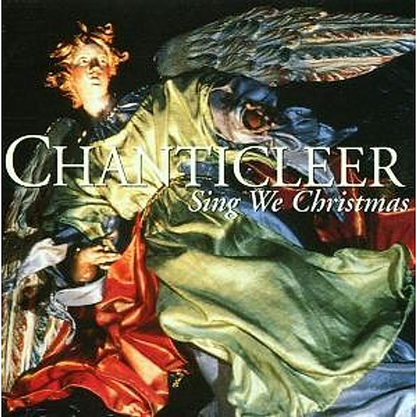 Sing We Christmas, Chanticleer