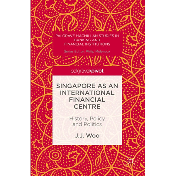 Singapore as an International Financial Centre, Jun J. Woo