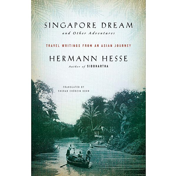 Singapore Dream and Other Adventures, Hermann Hesse