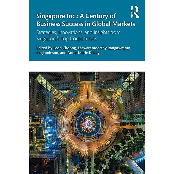 Singapore Inc.: A Century of Business Success in Global Markets