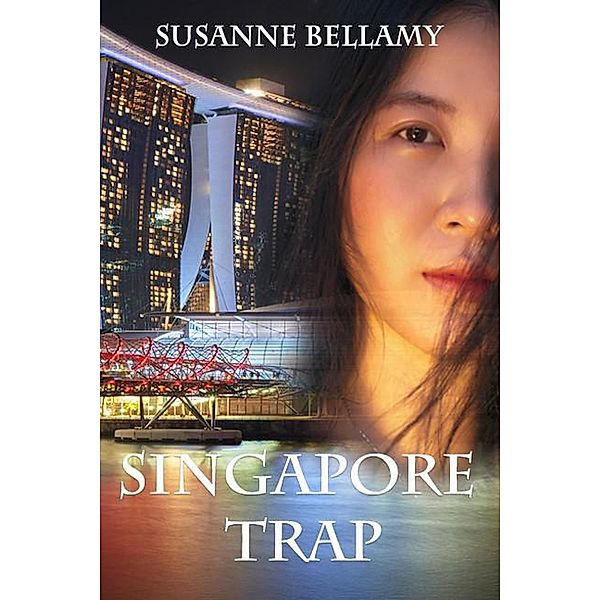 Singapore Trap (High Stakes, #2) / High Stakes, Susanne Bellamy