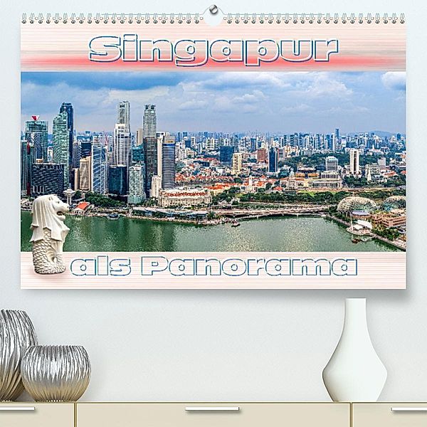 Singapur als Panorama (Premium, hochwertiger DIN A2 Wandkalender 2023, Kunstdruck in Hochglanz), Dieter Gödecke