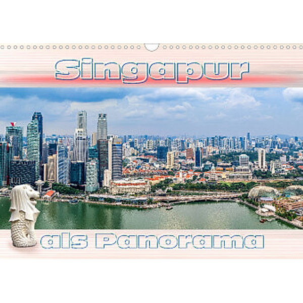 Singapur als Panorama (Wandkalender 2022 DIN A3 quer), Dieter Gödecke