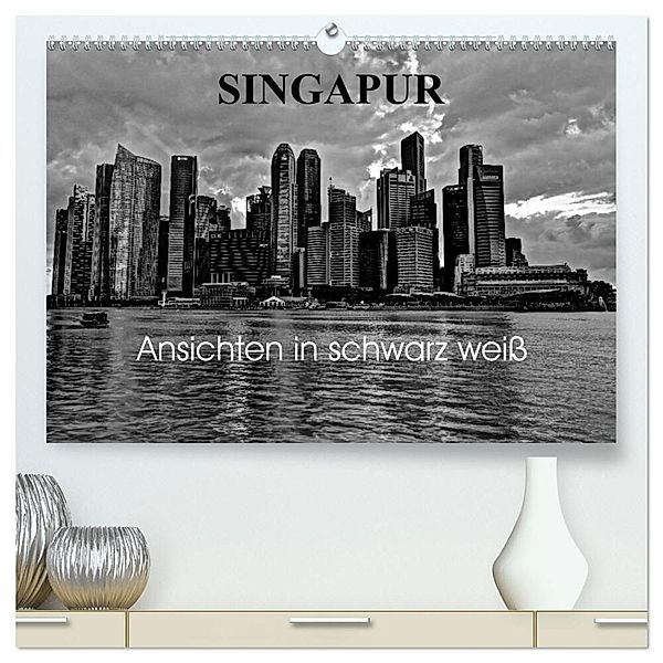 Singapur Ansichten in schwarz weiß (hochwertiger Premium Wandkalender 2024 DIN A2 quer), Kunstdruck in Hochglanz, Ralf Wittstock