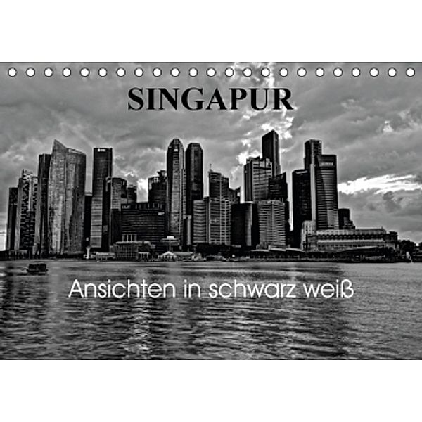 Singapur Ansichten in schwarz weiß (Tischkalender 2016 DIN A5 quer), Ralf Wittstock