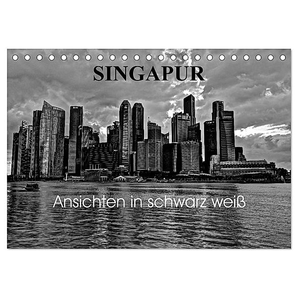 Singapur Ansichten in schwarz weiss (Tischkalender 2024 DIN A5 quer), CALVENDO Monatskalender, Ralf Wittstock