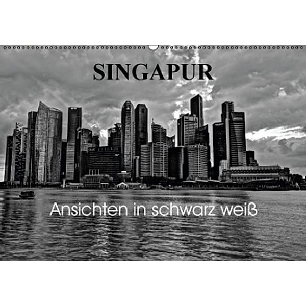 Singapur Ansichten in schwarz weiß (Wandkalender 2016 DIN A2 quer), Ralf Wittstock