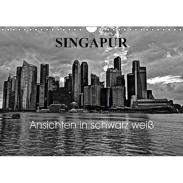 Singapur Ansichten in schwarz weiß (Wandkalender 2018 DIN A4 quer) Dieser erfolgreiche Kalender wurde dieses Jahr mit gl, Ralf Wittstock