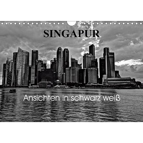 Singapur Ansichten in schwarz weiß (Wandkalender 2020 DIN A4 quer), Ralf Wittstock