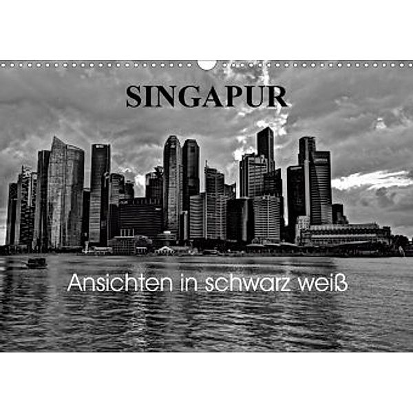 Singapur Ansichten in schwarz weiß (Wandkalender 2020 DIN A3 quer), Ralf Wittstock
