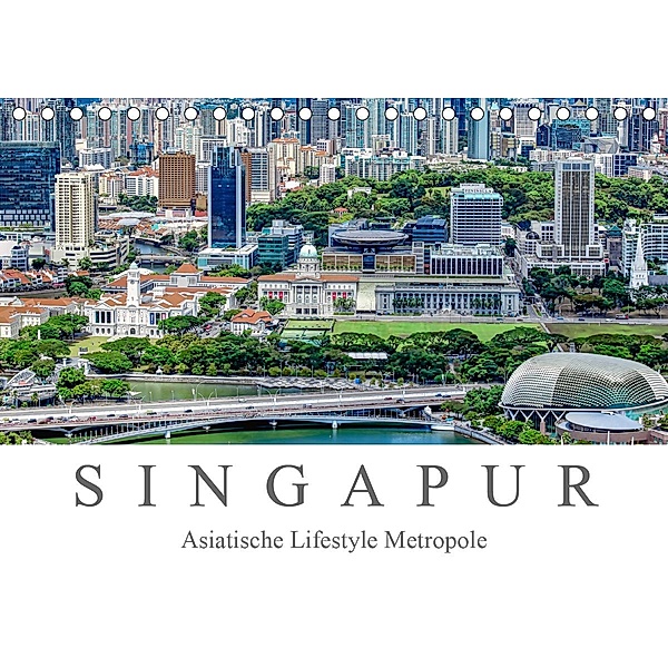 Singapur - Asiatische Lifestyle Metropole (Tischkalender 2021 DIN A5 quer), Dieter Meyer