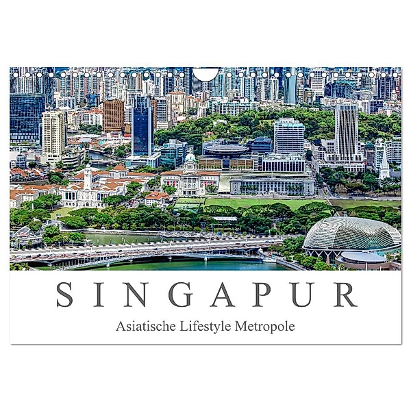 Singapur - Asiatische Lifestyle Metropole (Wandkalender 2024 DIN A4 quer), CALVENDO Monatskalender, Dieter Meyer