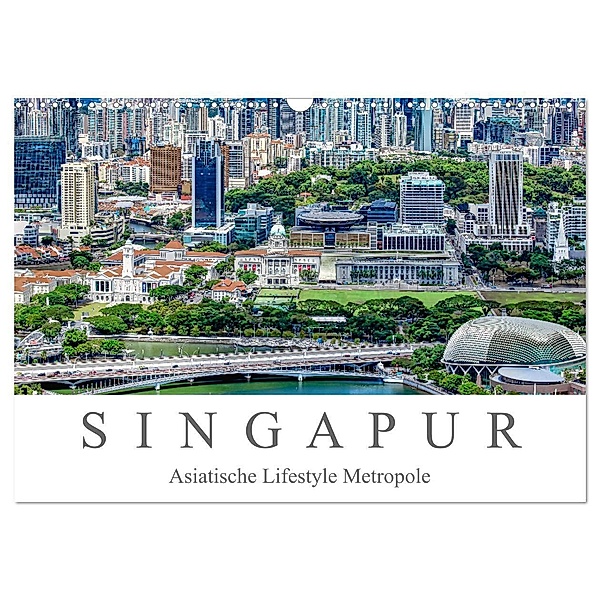 Singapur - Asiatische Lifestyle Metropole (Wandkalender 2024 DIN A3 quer), CALVENDO Monatskalender, Dieter Meyer