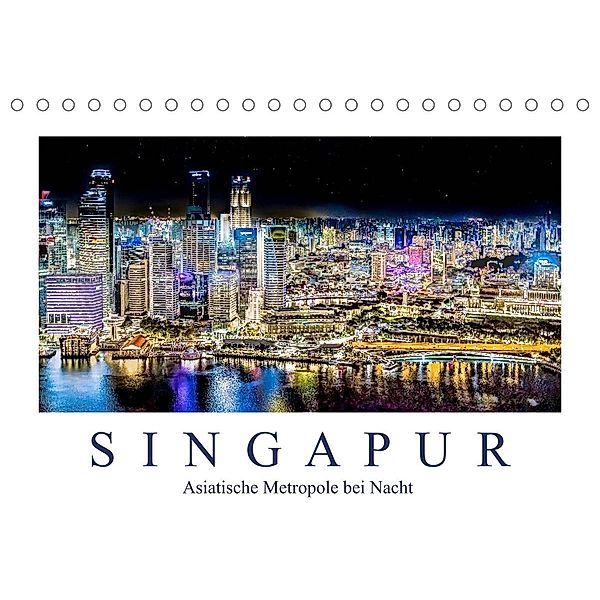 Singapur - Asiatische Metropole bei Nacht (Tischkalender 2023 DIN A5 quer), Dieter Meyer