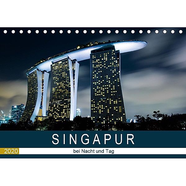 Singapur bei Nacht und Tag (Tischkalender 2020 DIN A5 quer), Sebastian Rost