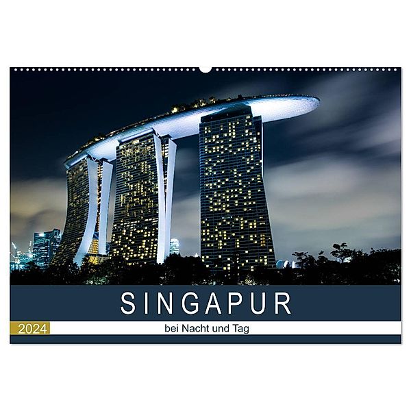 Singapur bei Nacht und Tag (Wandkalender 2024 DIN A2 quer), CALVENDO Monatskalender, Sebastian Rost