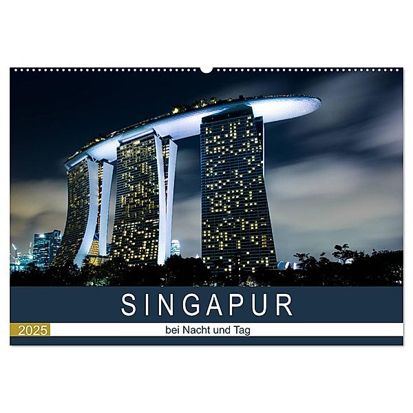 Singapur bei Nacht und Tag (Wandkalender 2025 DIN A2 quer), CALVENDO Monatskalender, Calvendo, Sebastian Rost