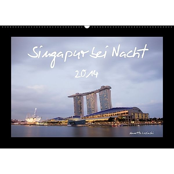 Singapur bei Nacht (Wandkalender 2014 DIN A3 quer), Annette Lozinski