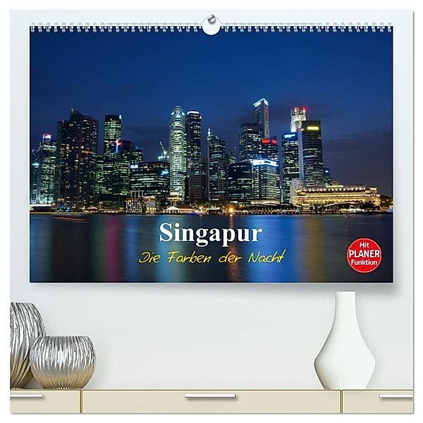 Singapur - Die Farben der Nacht (hochwertiger Premium Wandkalender 2024 DIN A2 quer), Kunstdruck in Hochglanz, Ralf Wittstock