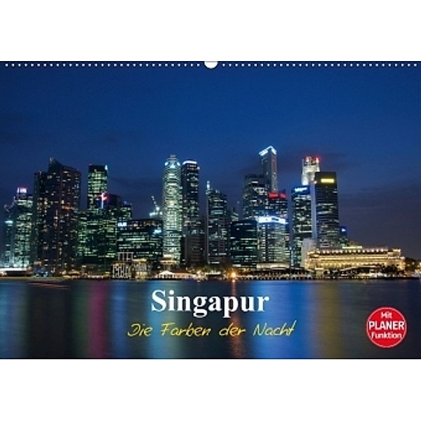Singapur - Die Farben der Nacht (Wandkalender 2017 DIN A2 quer), Ralf Wittstock