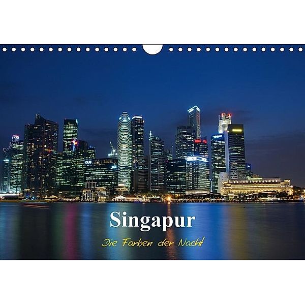 Singapur - Die Farben der Nacht (Wandkalender 2017 DIN A4 quer), Ralf Wittstock