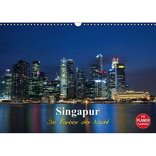 Singapur - Die Farben der Nacht (Wandkalender 2018 DIN A3 quer), Ralf Wittstock