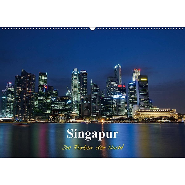 Singapur - Die Farben der Nacht (Wandkalender 2020 DIN A2 quer), Ralf Wittstock