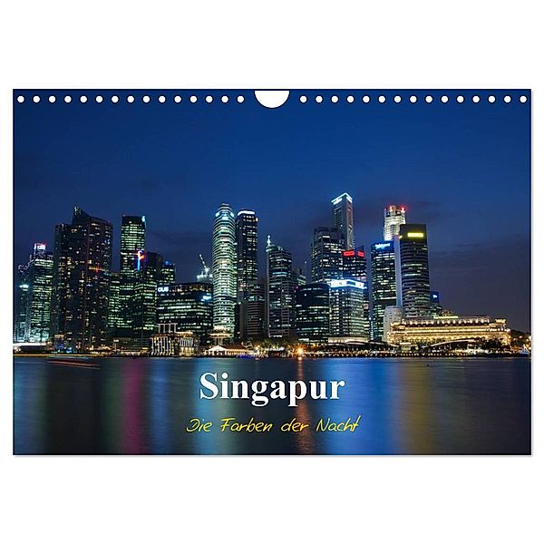 Singapur - Die Farben der Nacht (Wandkalender 2024 DIN A4 quer), CALVENDO Monatskalender, Ralf Wittstock