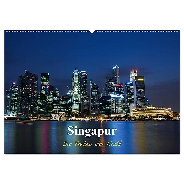 Singapur - Die Farben der Nacht (Wandkalender 2024 DIN A2 quer), CALVENDO Monatskalender, Ralf Wittstock