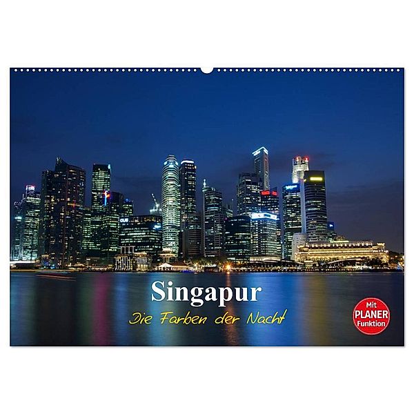 Singapur - Die Farben der Nacht (Wandkalender 2024 DIN A2 quer), CALVENDO Monatskalender, Ralf Wittstock