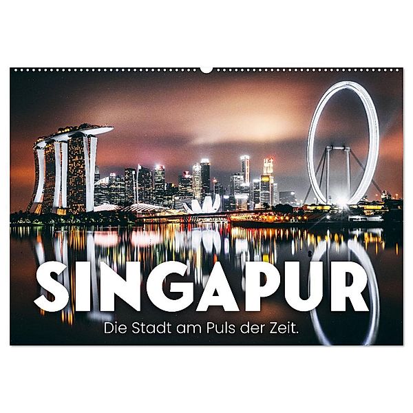 Singapur - Die Stadt am Puls der Zeit. (Wandkalender 2025 DIN A2 quer), CALVENDO Monatskalender, Calvendo, SF