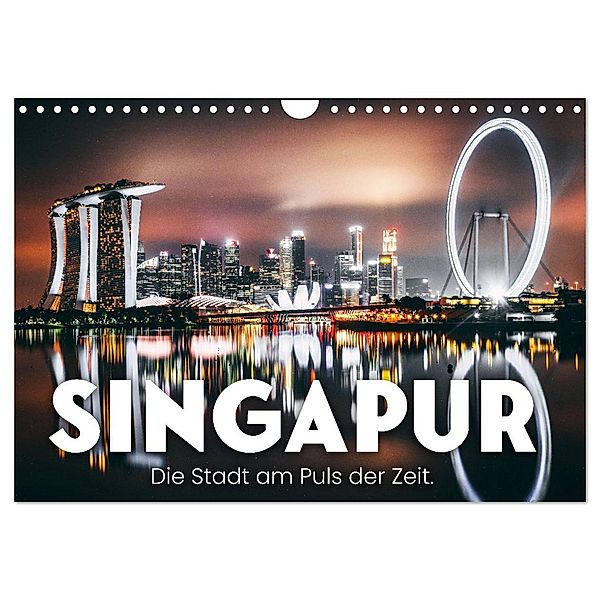 Singapur - Die Stadt am Puls der Zeit. (Wandkalender 2025 DIN A4 quer), CALVENDO Monatskalender, Calvendo, SF