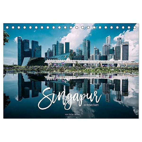 Singapur entdecken (Tischkalender 2024 DIN A5 quer), CALVENDO Monatskalender, Stefan Becker