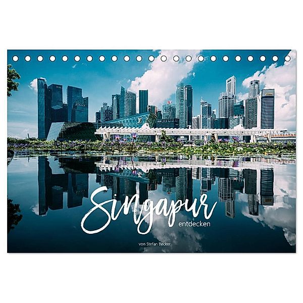 Singapur entdecken (Tischkalender 2025 DIN A5 quer), CALVENDO Monatskalender, Calvendo, Stefan Becker
