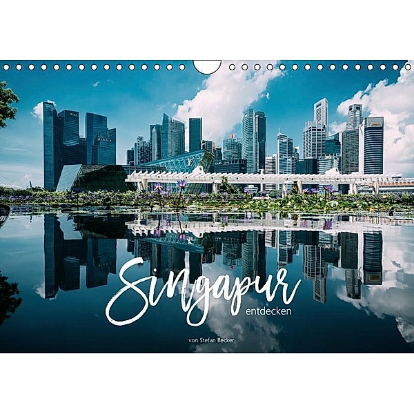 Singapur entdecken (Wandkalender 2019 DIN A4 quer), Stefan Becker