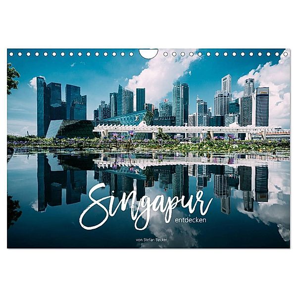 Singapur entdecken (Wandkalender 2025 DIN A4 quer), CALVENDO Monatskalender, Calvendo, Stefan Becker