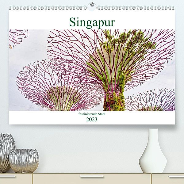 Singapur - faszinierende Stadt (Premium, hochwertiger DIN A2 Wandkalender 2023, Kunstdruck in Hochglanz), Nina Schwarze