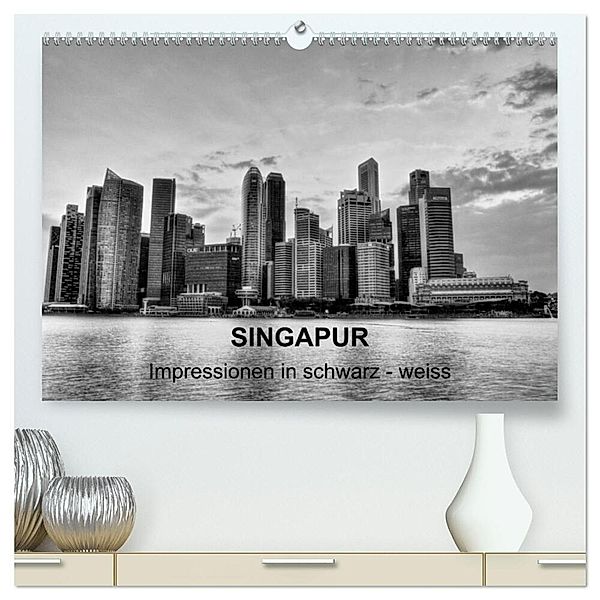 Singapur - Impressionen in schwarz - weiss (hochwertiger Premium Wandkalender 2025 DIN A2 quer), Kunstdruck in Hochglanz, Calvendo, Ralf Wittstock