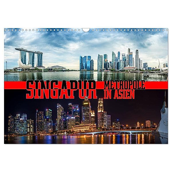Singapur, Metropole in Asien (Wandkalender 2024 DIN A3 quer), CALVENDO Monatskalender, Dieter Gödecke