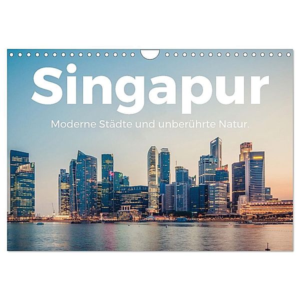 Singapur - Moderne Städte und unberührte Natur. (Wandkalender 2024 DIN A4 quer), CALVENDO Monatskalender, M. Scott