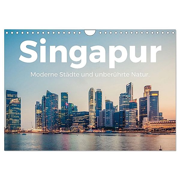 Singapur - Moderne Städte und unberührte Natur. (Wandkalender 2025 DIN A4 quer), CALVENDO Monatskalender, Calvendo, M. Scott