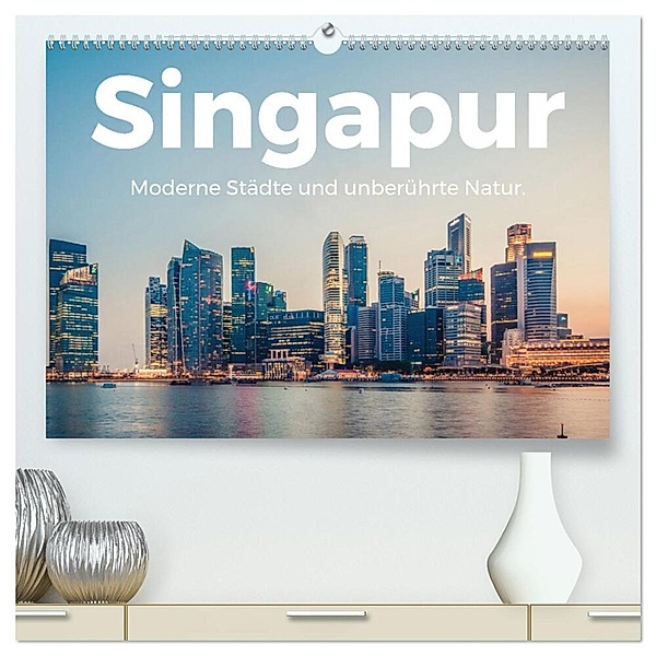 Singapur - Moderne Städte und unberührte Natur. (hochwertiger Premium Wandkalender 2025 DIN A2 quer), Kunstdruck in Hochglanz, Calvendo, M. Scott