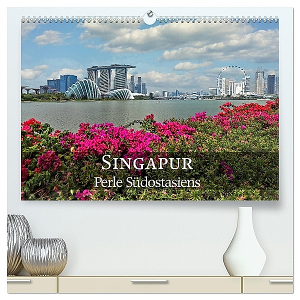 Singapur - Perle Südostasiens (hochwertiger Premium Wandkalender 2025 DIN A2 quer), Kunstdruck in Hochglanz, Calvendo, Alexander Nadler M.A.