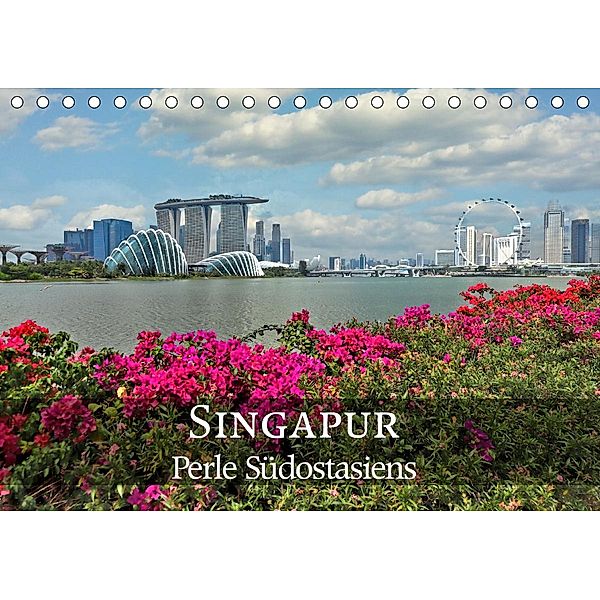 Singapur - Perle Südostasiens (Tischkalender 2021 DIN A5 quer), Alexander Nadler M.A.