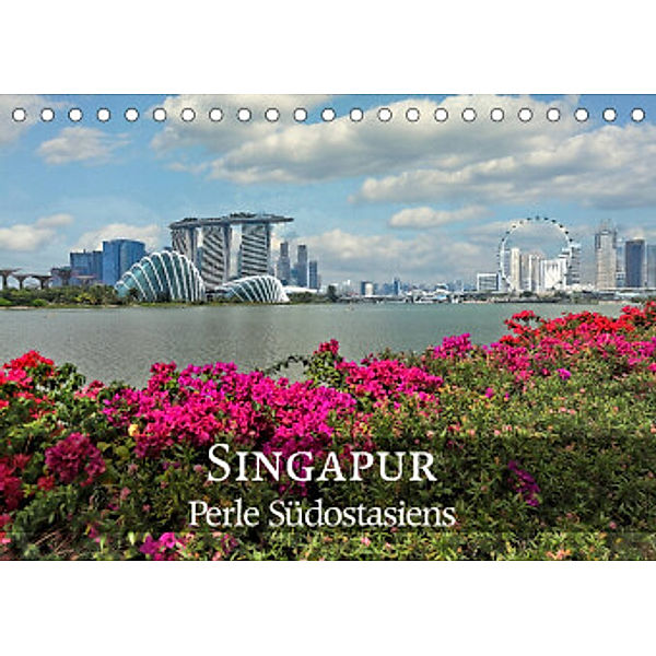 Singapur - Perle Südostasiens (Tischkalender 2022 DIN A5 quer), Alexander Nadler M.A.