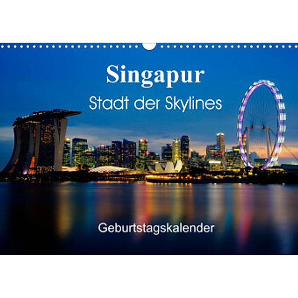 Singapur Stadt der Skylines (Wandkalender 2022 DIN A3 quer), Ralf Wittstock
