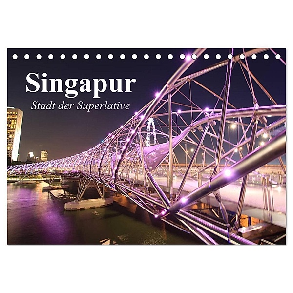 Singapur. Stadt der Superlative (Tischkalender 2024 DIN A5 quer), CALVENDO Monatskalender, Elisabeth Stanzer