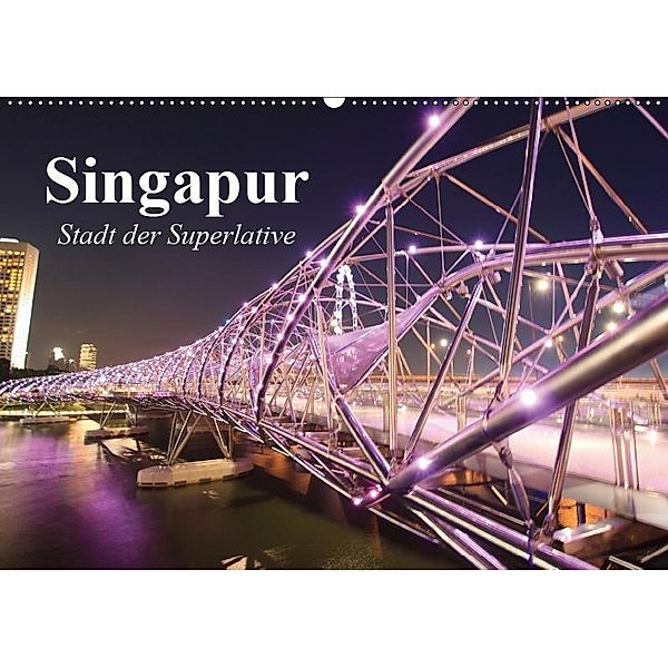 Singapur. Stadt der Superlative (Wandkalender 2019 DIN A2 quer), Elisabeth Stanzer