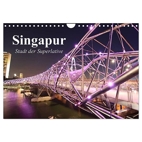 Singapur. Stadt der Superlative (Wandkalender 2024 DIN A4 quer), CALVENDO Monatskalender, Elisabeth Stanzer