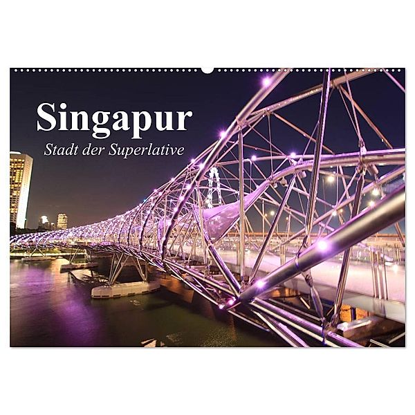 Singapur. Stadt der Superlative (Wandkalender 2024 DIN A2 quer), CALVENDO Monatskalender, Elisabeth Stanzer